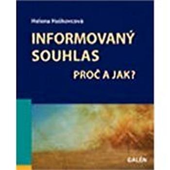 Informovaný souhlas - Proč a jak?  (978-80-726-2735-6)