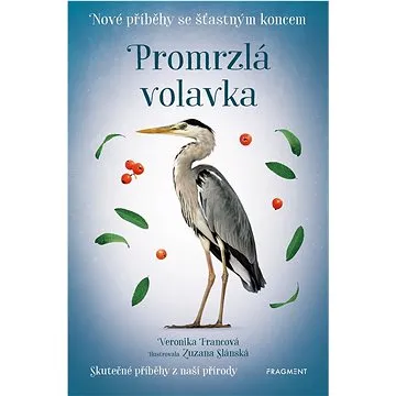 Nové příběhy se šťastným koncem Promrzlá volavka (978-80-253-5407-0)