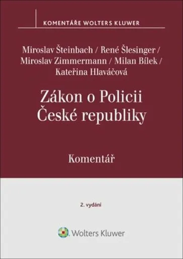 Zákon o Policii České republiky Komentář - Miroslav Šteinbach, René Šlesinger, Miroslav Zimmermann, Milan Bílek, Kateřina Hlaváčová