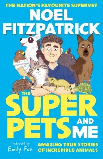 The Superpets (and Me!) - Noel Fitzpatrick