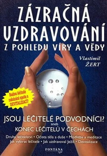 Zázračná uzdravování z pohledu víry a vědy - Vlastimil Žert