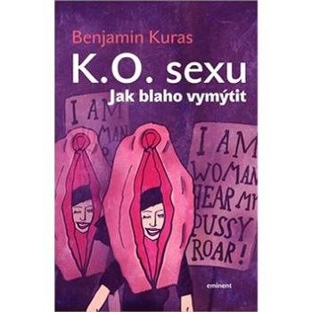 K.O. sexu: Jak blaho vymýtit (978-80-7281-541-8)