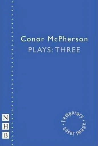 Conor McPherson Plays: Three - Conor McPherson