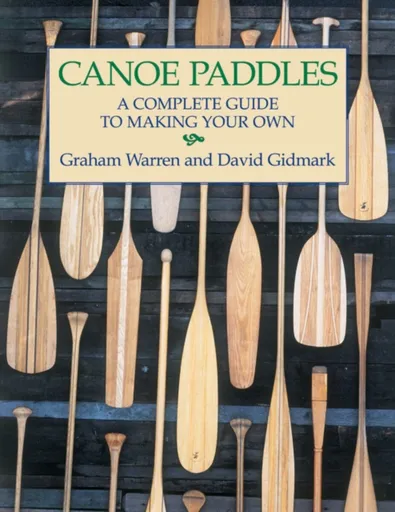 Canoe Paddles - David Gidmark, Graham Warren