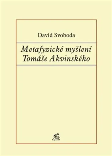 Metafyzické myšlení Tomáše Akvinského - David Svoboda