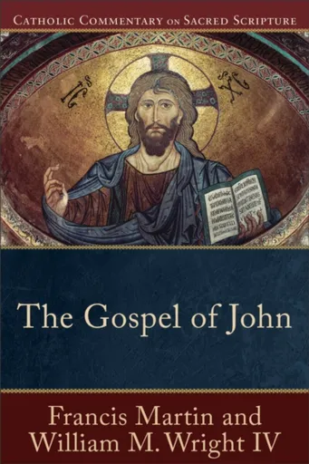 The Gospel of John - Peter Williamson, Mary Healy, William M. Iv Wright, Francis Martin