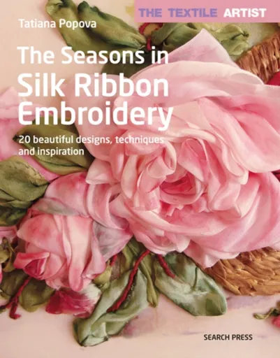 The Textile Artist: The Seasons in Silk Ribbon Embroidery - Tatiana Popova