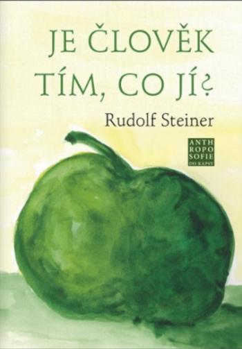 Je člověk tím, co jí? - Rudolf Steiner