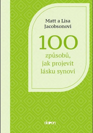 100 způsobů, jak projevit lásku synovi - Jacobson Matt, Jacobson Lisa