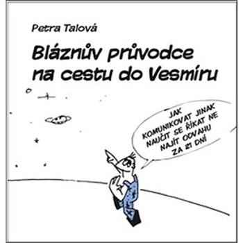 Bláznův průvodce na cestu do Vesmíru (978-80-905661-1-8)