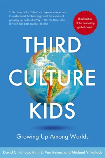 Third Culture Kids - David C. Pollock, Ruth E. Van Reken, Michael V. Pollock