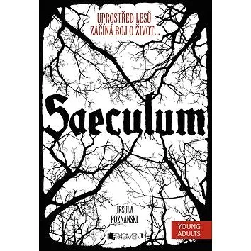 Saeculum: Uprostřed lesů začíná boj o život... (978-80-253-2226-0)