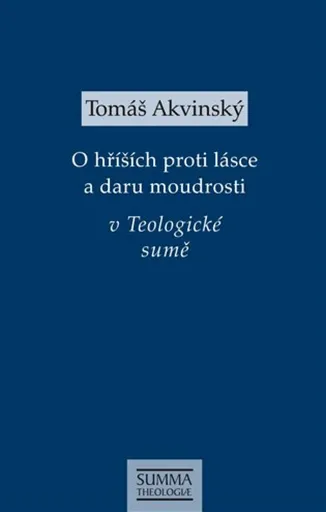 O hříších proti lásce a daru moudrosti v Teologické sumě - Tomáš Akvinský
