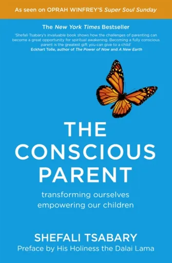 The Conscious Parent - Dr Shefali Tsabary