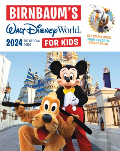 Birnbaum's 2024 Walt Disney World For Kids - Birnbaum Guides