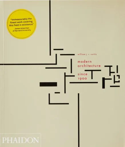 Modern Architecture Since 1900 - William J. R. Curtis