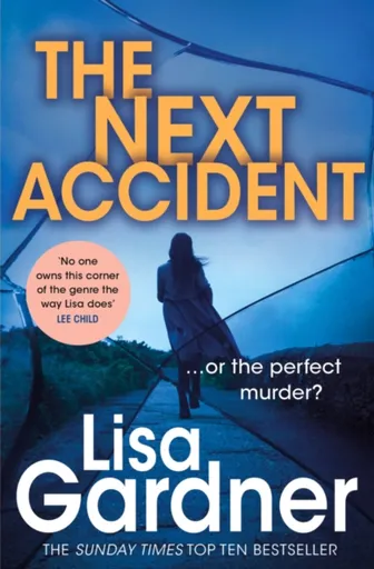 The Next Accident (FBI Profiler 3) - Lisa Gardnerová