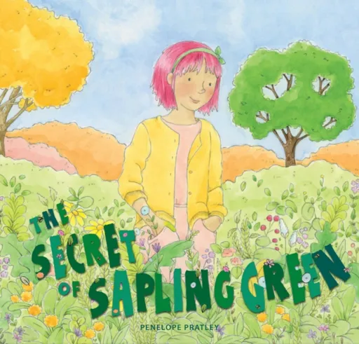 The Secret of Sapling Green - Penelope Pratley
