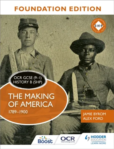 OCR GCSE (9â€“1) History B (SHP) Foundation Edition: The Making of America 1789â€“1900 - Alex Ford, Jamie Byrom