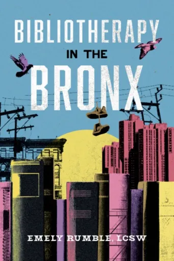 Bibliotherapy in the Bronx - Emely  Rumble