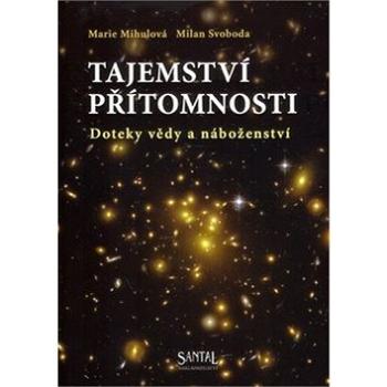 Tajemství přítomnosti: Doteky vědy a náboženství (978-80-85965-48-3)