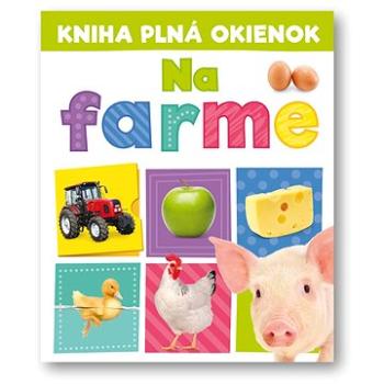 Kniha plná okienok Na farme (978-80-567-0802-6)