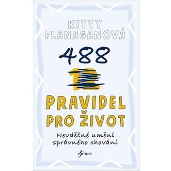 488 pravidel pro život: Nevděčné umění správného chování (978-80-242-7401-0)