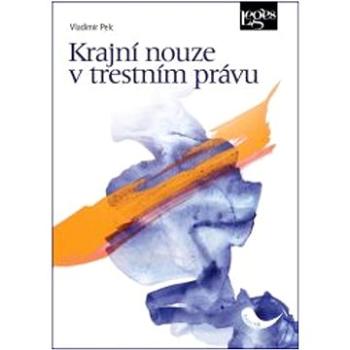 Krajní nouze v trestním právu (978-80-7502-530-2)