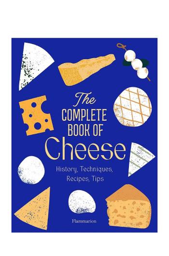 Knížka home & lifestyle The Complete Book of Cheese by Anne-Laure Pham, English