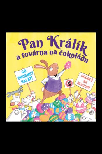 Pan Králík a továrna na čokoládu - Elys Dolan