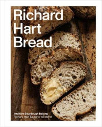 Richard Hart Bread: Intuitive Sourdough Baking - Laurie Wooleverová, Richard Hart