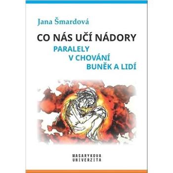 Co nás učí nádory: Paralely v chování buněk a lidí (978-80-210-9699-8)