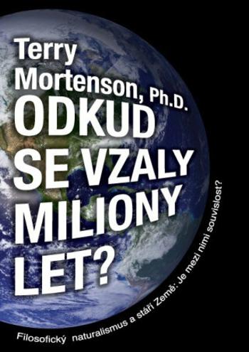 Odkud se vzaly miliony let - Terry Mortenson