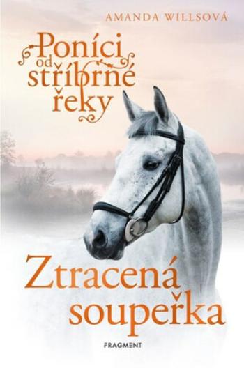 Poníci od stříbrné řeky Ztracená soupeřka - Amanda Willsová