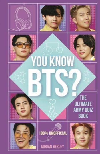 You Know BTS? : The Ultimate ARMY Quiz Book - Adrian Besley