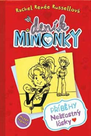 Deník mimoňky 6 - Příběhy nešťastný lásky - Rachel Renée Russellová