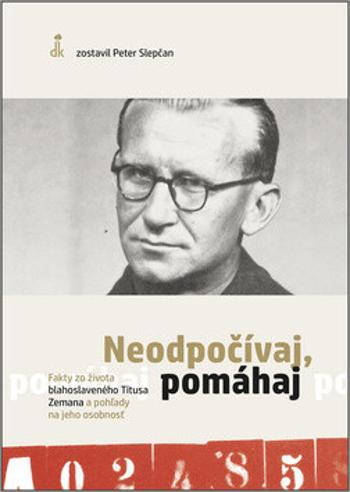 Neodpočívaj, pomáhaj - Peter Slepčan