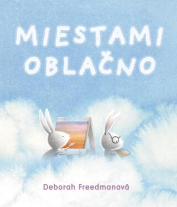 Miestami oblačno - Deborah Freedman