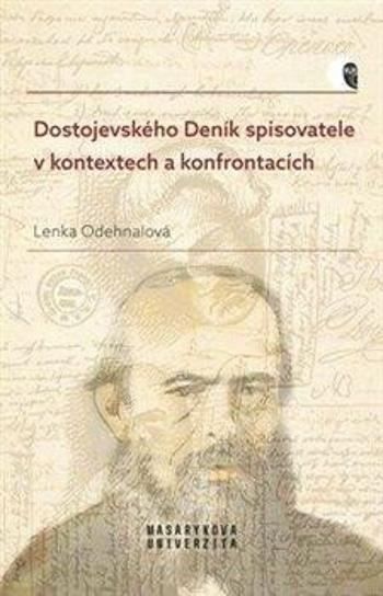 Dostojevského Deník spisovatele v kontextech a konfrontacích - Lenka Odehnalová