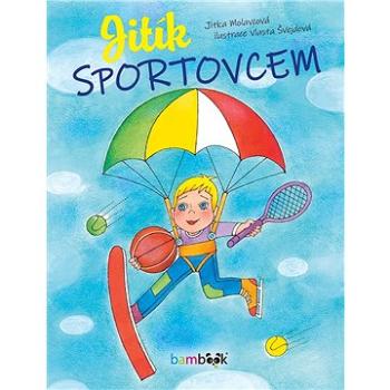 Jitík sportovcem (978-80-271-0567-0)