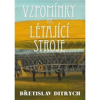 Vzpomínky na létající stroje (978-80-7557-959-1)