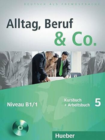 Alltag, Beruf & Co. 5 - Kursbuch + Arbeitsbuch mit Audio-CD zum Arbeitsbuch - W. Braunert, Becker Norber