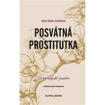 Posvátná prostitutka: Věčný aspekt ženství (978-80-87529-21-8)