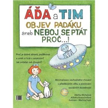 Áďa a Tim objev padáku: aneb neboj se ptát proč...! (978-80-7311-202-8)