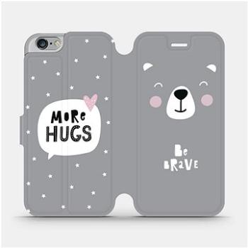 Flipové pouzdro na mobil Apple iPhone 6 / iPhone 6s - MH06P Be brave - more hugs (5903226740642)