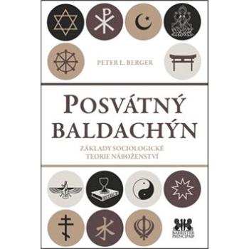 Posvátný baldachýn: Základy sociologické teorie náboženství (978-80-7364-059-0)