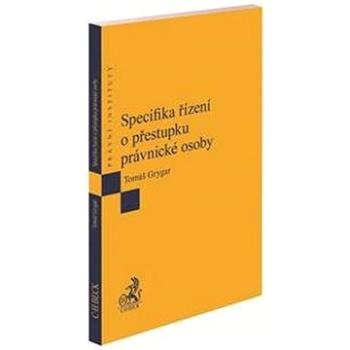 Specifika řízení o přestupku právnické osoby (978-80-7400-783-5)