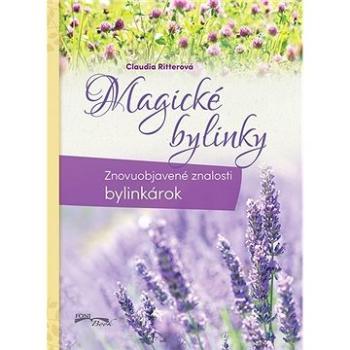 Magické bylinky: Znovuobjavené znalosti bylinkárok (978-80-8204-051-0)