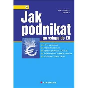 Jak podnikat po vstupu do EU (80-247-0906-6)