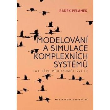 Modelování a simulace komplexních systémů: Jak lépe porozumět světu (978-80-210-5318-2)